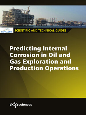 cover image of Predicting internal corrosion in oil and gas exploration and production operations